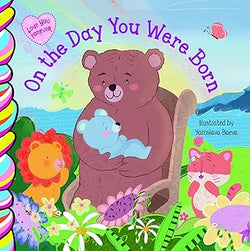 On the Day You Were Born Board Book