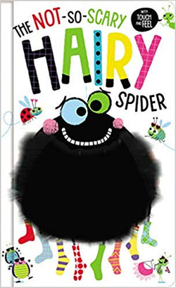 The Not-So-Scary Hairy Spider Board Book