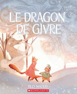 Le Dragon De Givre - Scholastic