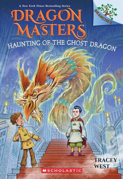 Haunting of the Ghost Dragon: A Branches Book - Dragon Masters #27 - Scholastic