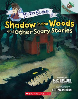 Shadow in the Woods and Other Scary Stories: Mister Shivers #2 - Scholastic