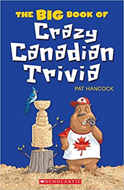 Big Book Of Crazy Canadian Trivia