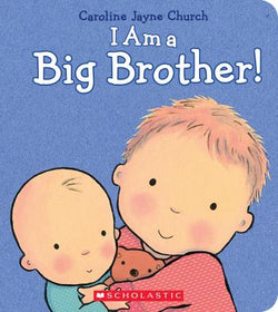 I Am A Big Brother - Scholastic