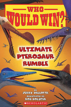 Ultimate Pterosaur Rumble: Who Would Win - Scholastic