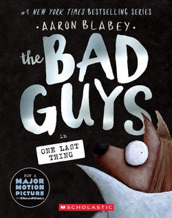 The Bad Guys in One Last Thing - Scholastic