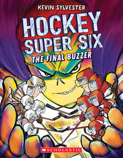 The Final Buzzer: Hockey Super Six - Scholastic