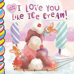 I Love You Like Ice Cream Board Book