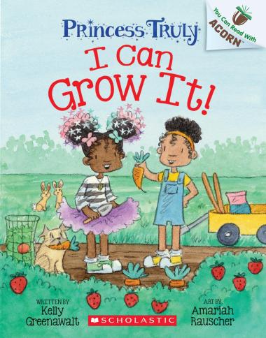 I Can Grow It! Princess Truly #10 - Scholastic Acorn Book