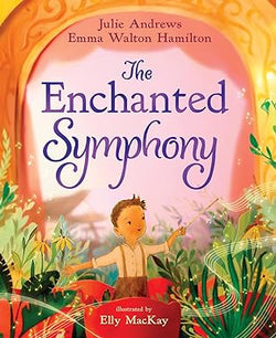 The Enchanted Symphony - Elly MacKay/Julie Andrews/Emma Walton Hamilton