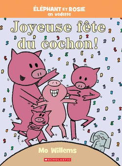 Elephant et Rosie: Joyeuse Fete Du Cochon!