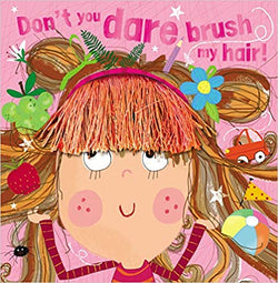 Don't You Dare Brush My Hair!