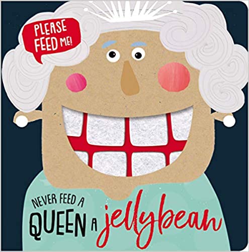 Never Feed a Queen a Jellybean Board Book