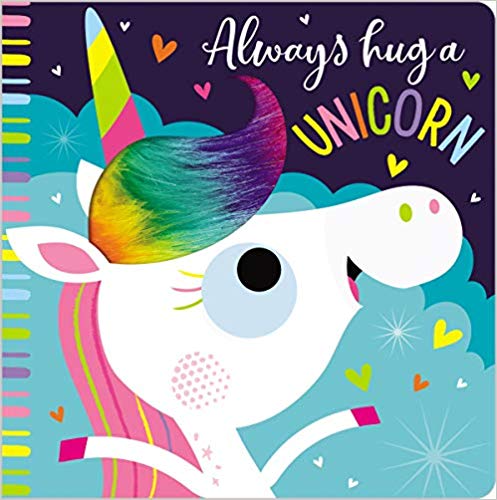 Always Hug a Unicorn Board Book